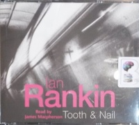 Tooth and Nail written by Ian Rankin performed by James Macpherson on Audio CD (Abridged)